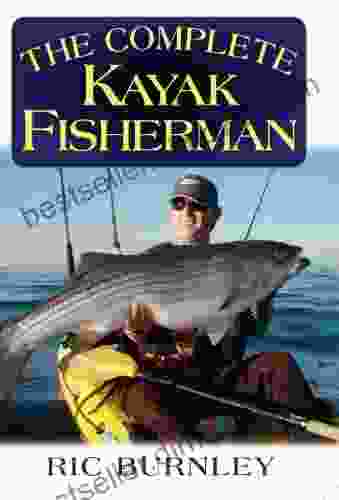 The Complete Kayak Fisherman Beth Reekles