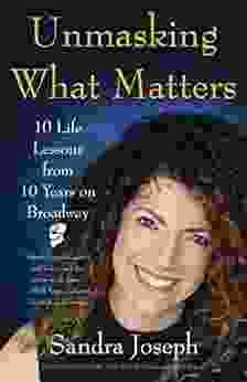 Unmasking What Matters: 10 Life Lessons From 10 Years On Broadway