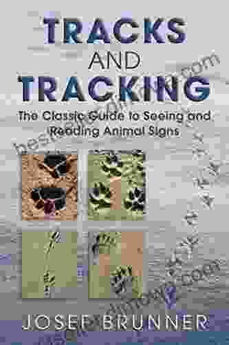 Tracks And Tracking: The Classic Guide To Seeing And Reading Animal Signs