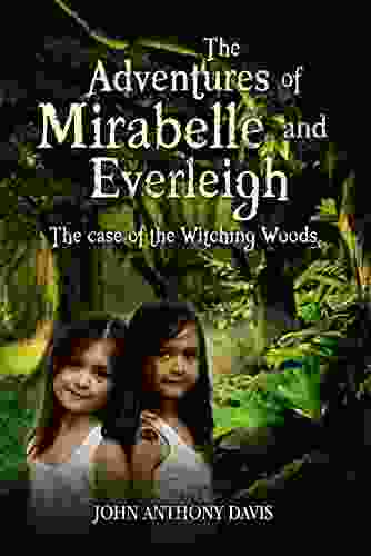 The Adventures Of Mirabelle And Everleigh: The Case Of The Witching Woods