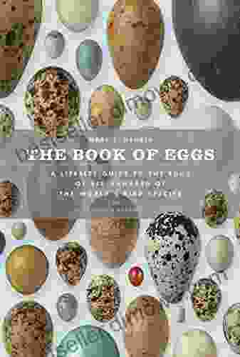 The Of Eggs: A Life Size Guide To The Eggs Of Six Hundred Of The World S Bird Species