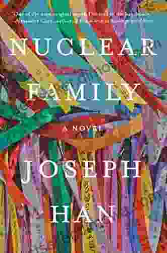 Nuclear Family: A Novel Joseph Han