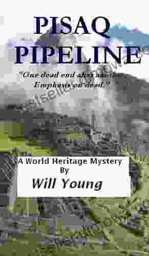 PISAQ PIPELINE A World Heritage Mystery