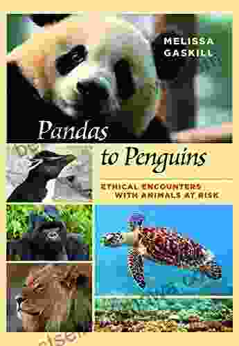 Pandas To Penguins: Ethical Encounters With Animals At Risk (W L Moody Jr Natural History 59)