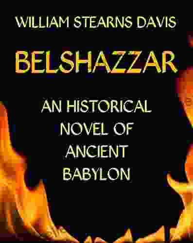 Belshazzar: An Historical Novel of Ancient Babylon (Leminous Historical Fiction)