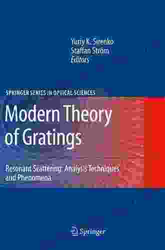 Modern Theory of Gratings: Resonant Scattering: Analysis Techniques and Phenomena (Springer in Optical Sciences 153)