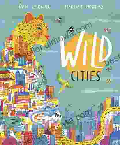 Wild Cities Ben Lerwill